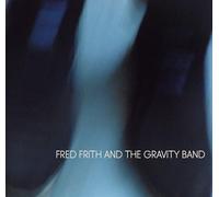 Fred Frith and the Gravity Band - Fred Frith and the Gravity Band