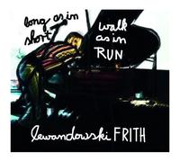 Annie Lewandowski et Fred Frith – Long As in Short, Walk As in Run – CD