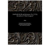 Fred Frolic His Life And Adventures. No. 1-13: By The Author Of "Giles Evergreen