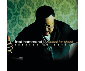 Fred Hammond & Radical for Chr - Purpose By Design