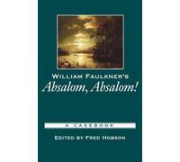 Fred Hobson William Faulkner's Absalom, Absalom (Poche) Casebooks in Criticism
