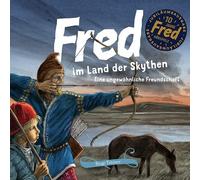 Fred im Land der Skythen: Eine ungewöhnliche Freundschaft
