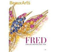 Fred, jeweller creator since 1936 Au Palais de Tokyo - Collectif - Beaux Arts Editions - broché - Catalogue d'exposition