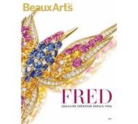 Fred, joaillier créateur depuis 1936 Collectif (Auteur)