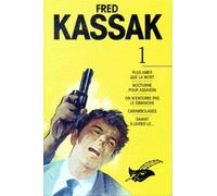 Fred Kassak Tome 1 : Plus amer que la mort - Nocturne pour assassin - On n'enterre pas le dimanche - Carambolages- Savant à livrer le...