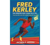 FRED KERLEY: The Sprinter Who Could Do It All: From the 400 to the 100, nothing could slow him down