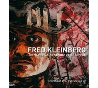 Fred Kleinberg Territoires d'héroïsme et de fureur - Fred Kleinberg - Criteres Eds - broché - Monographie