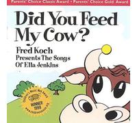 Fred Koch - Did You Feed My Cow