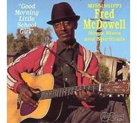 Mcdowell, Fred -Mississippi- - Good Morning Little Schol