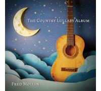 Fred Mollin - The Country Lullaby Album