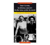 Fred Oliveri, Les Fabuleux Souvenirs Les fabuleux souvenirs du plus vieux cycliste - Christophe Penot - Cristel Eds - broché - Récit