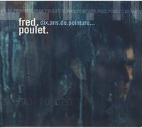 Fred Poulet - Dix.Ans.de.Peinture…