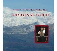 Fred R. Rutledge, Jr. - Fred R. Rutledge, Jr. ORIGINAL GOLD