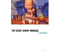 Fred Ritchin: In Our Own Image