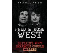 Fred & Rose West: Britain's Most Infamous Killer Couples