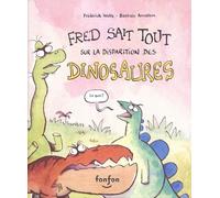 Fred Sait Tout Sur La Disparition Des Dinosaures