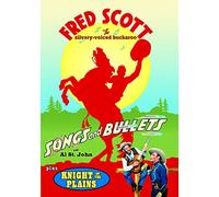 Fred Scott Double Feature: Knight Of The Plains / Songs And Bullets
