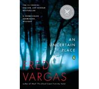 Fred Vargas – An Uncertain Place – Commissaire Adamsberg – Poche