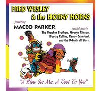 Fred Wesley & Horny Horn - A Blow for Me, a Toot to [Import]