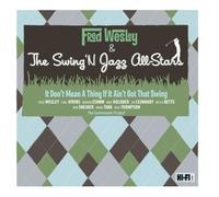 Fred Wesley & Swing 'N Jazz All-Stars - Don't Mean a Thing If It Ain't Got That Swing