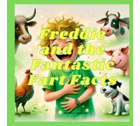 Freddie and the Fantastic Fart Facts: Animal Fart Facts