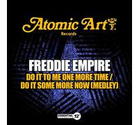 Freddie Empire - Do It To Me One More Time / Do It Some More Now (Medley)
