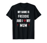 Freddie I Love My Mum Personnel Fête des Mères T-Shirt