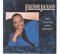 FREDDIE JACKSON - Have You Ever Loved Somebody - Freddie Jackson 7" 45