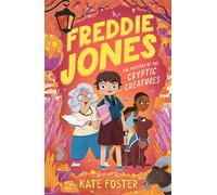 Freddie Jones: The Mystery of the Cryptic Creatures - Kate Foster - Walker Books Australia - ebook (ePub) - Livre
