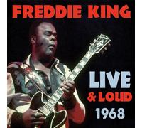 FREDDIE KING - LIVE AND LOUD 1968 CD NEUF