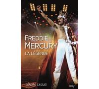 Freddie Mercury, la légende Magic bohemian - Sandro Cassati - City - broché - Biographie