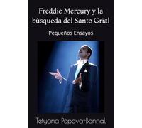 Freddie Mercury y la búsqueda del Santo Grial: Pequeños Ensayos