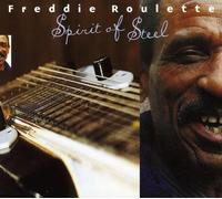 Freddie Roulette - Spirit of Steel