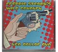 Freddie Steady's Wild Cou - Ten Dollar Gun