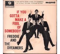 FREDDIE & THE DREAMERS If You Gotta Make a Fool of Somebody 7" vinyl