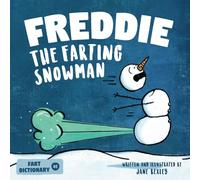 Freddie The Farting Snowman: A Funny Read Aloud Picture Book For Kids And Adults About Snowmen Farts and Toots