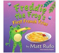 Freddie The Frog's First French Fries