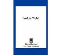 Freddie Welsh Hubbard, Elbert (Auteur)
