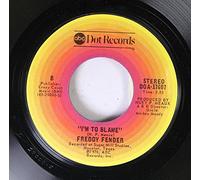 Freddy Fender 45 RPM I'm To Blame / You'll Lose A Good Thing