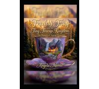 Freddy Frog and the Tiny Teacup Kingdom: The Mystery of Teacup Mountain