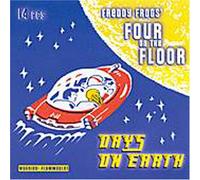 Freddy Frogs, Four on the Floor - Days on Earth