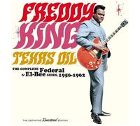 Freddy King – Texas Oil : The Complete Federal & El-Bee Sides 1956-1962 – CD