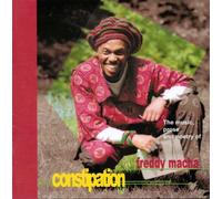 Freddy Macha - Constipation. The Music, Prose and Poetry of Freddy Macha