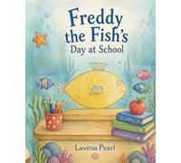 Freddy the Fish's Day at School