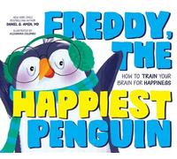 Freddy, the Happiest Penguin How to Train Your Brain for Happiness - Dr. Daniel Amen - Zonderkidz - ebook (ePub) - Livre