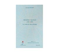 Frédéric Bastiat (1801 - 1850) - Le croisé du libre-échange - Gérard Minart - L'harmattan - broché - Biographie