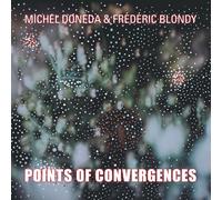 Michel Doneda, Frédéric Blondy – Points of Convergences – CD