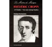 Frédéric Chopin - 24 études - 24 études vers une interprétation - Monique Deschaussées - Van De Velde - Guide