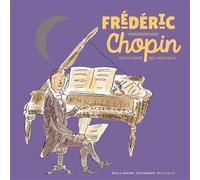 Frédéric Chopin - Catherine Weill - Gallimard jeunesse - cartonné - Document jeunesse