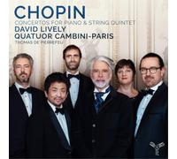 David Lively - Chopin : Concertos pour Piano et Quintette À Cordes